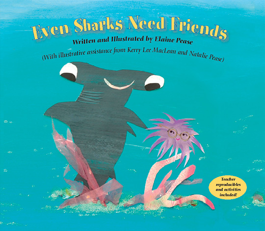 Even Sharks Need Friends by Elaine Pease