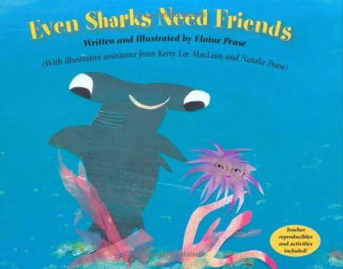 Even Sharks Need Friends by Elaine Pease